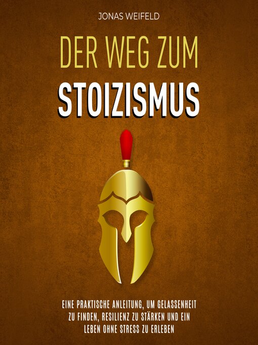 Title details for Der Weg Zum Stoizismus by Jonas Weifeld - Available